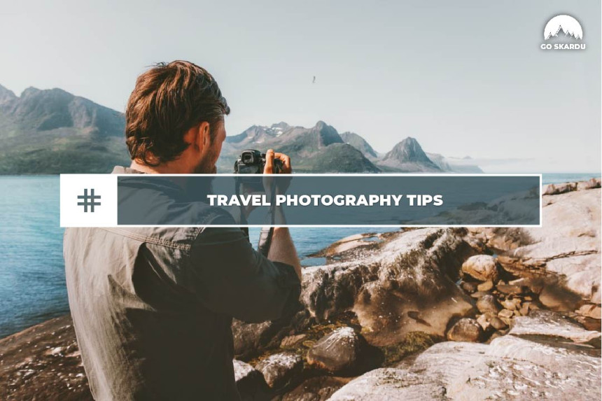 Travel Photography Tips: Capturing Memories Like a Pro